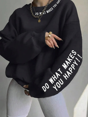 Women’s “Do What Makes You Happy” Print Sweatshirt – Streetwear Pullover